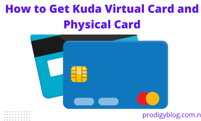 How to Get Kuda Virtual Card and Physical Card